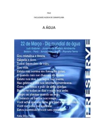 FALC
FACULDADE ALDEIA DE CARAPICUIBA

A ÁGUA

 