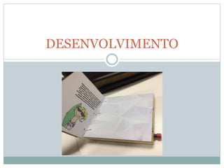 DESENVOLVIMENTO
 