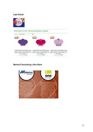 Loja Virtual




Marisol Franchising e One Store




                                  21
 