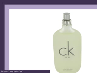 Perfume “Calvin Klein - One”
 