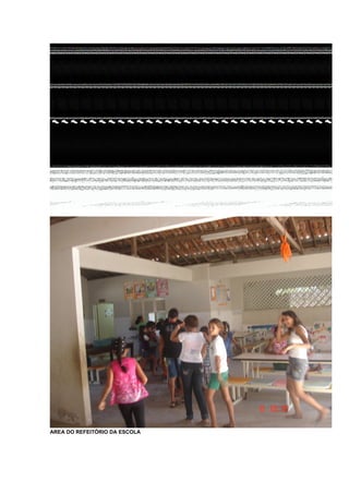 AREA DO REFEITÓRIO DA ESCOLA

 