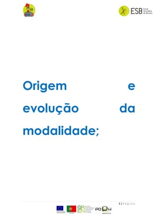 3 | P á g i n a
Origem e
evolução da
modalidade;
 