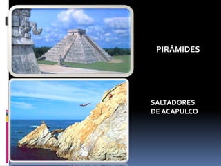 PIRÂMIDESSALTADORES DE ACAPULCO