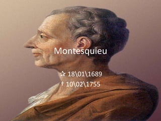 Montesquieu
✰ 18011689
† 10021755
 