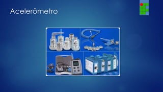 Acelerômetro

 