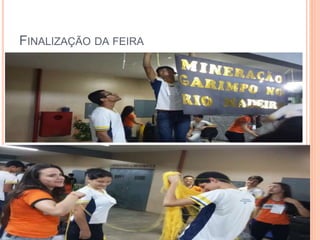 FINALIZAÇÃO DA FEIRA
 