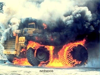 INCÊNDIOS
 