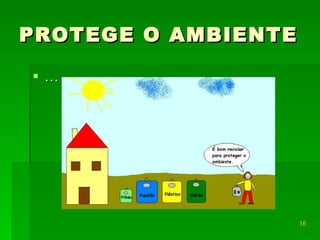 PROTEGE O AMBIENTE … 