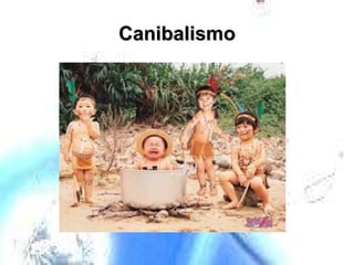 Canibalismo 
