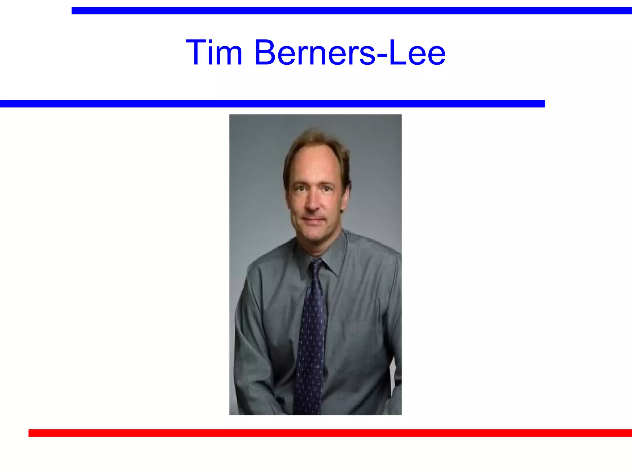 Tim Berners-Lee
 