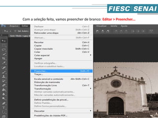 Com a seleção feita, vamos preencher de branco: Editar > Preencher...
12
 