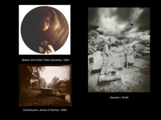 Mother and Child, Peter Danahoe, 1993
Georde L Smith
Central park, James C.Romeo, 1985
 