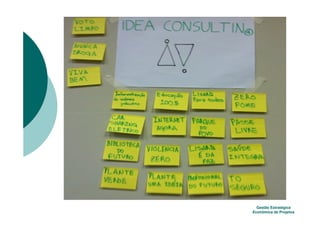 Gestão Estratégica
Econômica de Projetos
 