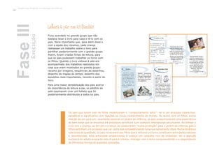 Leti ura a par com as famílias
Ficou acordado no grande grupo que não
bastava levar o livro para casa e lê-lo com os
pais. Seria importante que, para além disso e
com a ajuda dos mesmos, cada criança
realizasse um trabalho sobre o livro para
partilhar posteriormente com o grande grupo.
Assim, foram criadas fichas de leitura, para
que os pais pudessem trabalhar os livros com
os filhos. Quando o livro voltava à sala era
acompanhado dos trabalhos realizados em
casa que eram mostrados ao grande grupo:
reconto por imagens, sequências de desenhos,
desenho de mapas do tempo, desenho dos
episódios mais importantes, reconto a partir do
livro.
Para uma maior sensibilização dos pais acerca
da importância da leitura a par, os adultos da
sala resolveram criar um folheto que foi
posteriormente distribuído a todos os pais.
Os pais que leram com os filhos modelizaram o “comportamento leitor”: ler é um processo interactivo,
agradável e significativo com ligações ao nosso conhecimento do mundo. Ao lerem com os filhos, numa
relação de um para um, raramente possível no jardim de infância, os pais proporcionaram uma experiência
de bem estar que se encontra em processos de leitura num contexto interpessoal securizante. Ao folhear o
livro com a criança, ao ler com a criança, ao colaborarem “numa produção” para o jardim de infância, pais e
filhos partilham um processo que vai além das competências de leitura propriamente ditas. Numa dinâmica
relacional de qualidade, os pais mostraram aos filhos que a leitura e os livros constituem actividades valiosas
e reconhecidas. Esta actividade proporcionou à criança um conjunto rico de vivências: ter a atenção
exclusiva do adulto enquanto este lê para a criança; interagir com o texto compreendendo-o e respondendo
de diferentes formas às questões colocadas.
FaseIIIExecução
Trabalho por Projectos na Educação de Infância
68
 