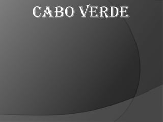 Cabo Verde
 