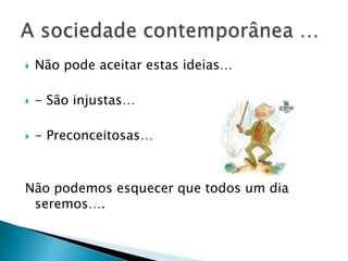 Desgaste FísicoNão serve para nada…Velhice…Ideias do senso comum