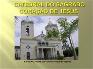 Fonte:www.flickr.com/photos/viagensimagens
 