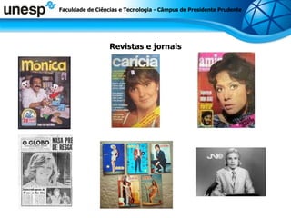 Revistas e jornais Faculdade de Ciências e Tecnologia - Câmpus de Presidente Prudente 