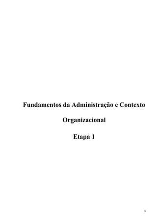 Fundamentos da Administração e Contexto
Organizacional
Etapa 1
3
 
