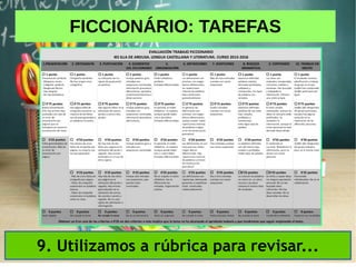 FICCIONÁRIO: TAREFAS
9. Utilizamos a rúbrica para revisar...
 