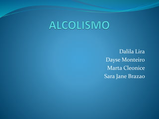 Dalila Lira
Dayse Monteiro
Marta Cleonice
Sara Jane Brazao
 