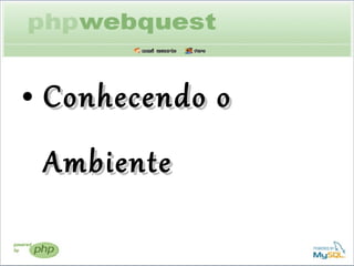 Conhecendo o Ambiente 