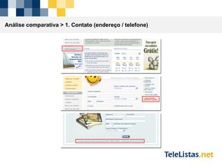 Análise comparativa >  1. Contato (endereço / telefone) 