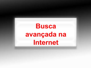 Busca avançada na Internet 