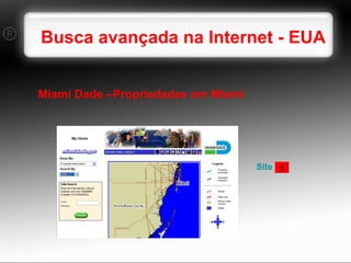 Busca avançada na Internet - EUA Miami Dade –Propriedades em Miami  Site   