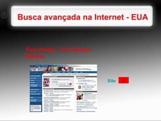 Busca avançada na Internet - EUA Fact Finder – U.S Census Bureau Site   