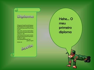 DiplomaHehe… O meu primeiro diploma24egvewrhwqefnuwiqfnqwpuqnhw9fpqpowinfviowgenoqwinowklvmwocmwovmwivkros,kvlwçlv,ols,v oela,cvkoc,wovlocwivlwlvcklwovkwovkwovlwvkowl,dibowlv9wv,wovm,wi  vwe viqovnowqinvoiwnvoqinrvoiwnevwoqienvowienvwoeinvwoieqnvfqwlkevm wpoe fewfjkweopfnmiowjf woi	ejfwoi+fjwioefjwe wo 	Aceite