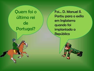 Quem foi o último rei de Portugal?Foi… D. Manuel II. Partiu para o exílio em Inglaterra quando foi implantada a República