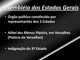 Revolta da Aristocracia ou dos Notáveis(1787-1789)Notáveis descontentes com Luis XVINobres exigem a convocação do Estados Gerais