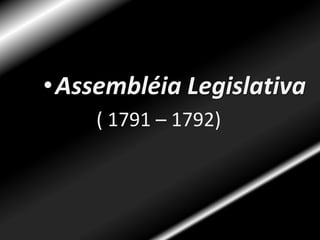 Declaração dos Direitos do Homem e do CidadãoInspirada na Revolução Americana (1776) e nas idéias filosóficas do IluminismoPossuía 17 artigos