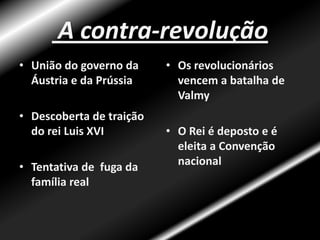 Propriedade privada torna-se inviolávelInsatisfação por parte do 3º EstadoInstauração do sufrágio censitário Aprovação da Lei de Chapelier