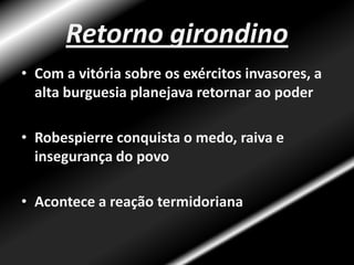 Tabelamento geral dos preços Venda dos bens dos nobres emigradosAumento dos impostosAumento dos impostos sobre a alta burguesia
