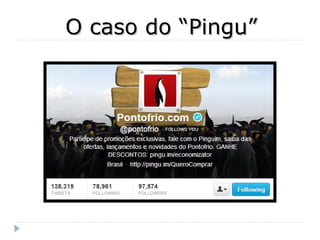 O caso do “Pingu”O caso do “Pingu”
 