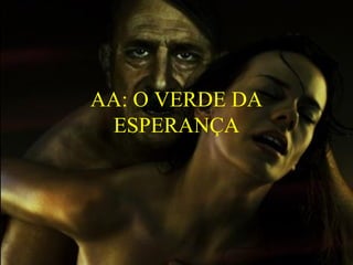 AA: O VERDE   DA ESPERANÇA 