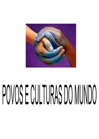 POVOS E CULTURAS DO MUNDO
 