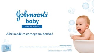 A brincadeira começa no banho!
hora de brincar
 