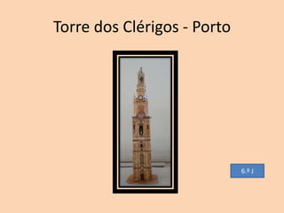 Torre dos Clérigos - Porto




                             6.º J
 