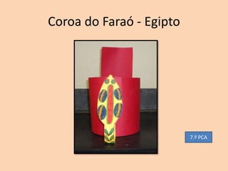 Coroa do Faraó - Egipto




                          7.º PCA
 