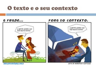 O texto e o seu contexto
 