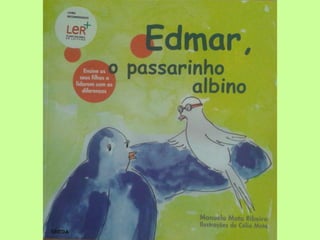 Edmar, o passarinho albino (Ilustrações)