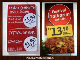 PLACAS PROMOCIONAIS
 