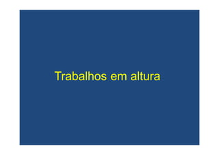 Trabalhos em alturaTrabalhos em altura
 