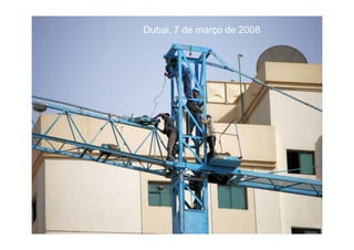 Dubai, 7 de março de 2008
 