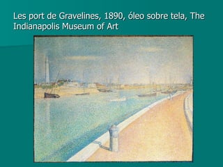 Les port de Gravelines, 1890, óleo sobre tela, The Indianapolis Museum of Art 