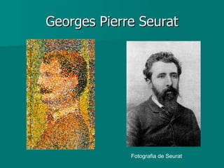 Georges Pierre Seurat Fotografia de Seurat 