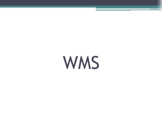 WMS
 